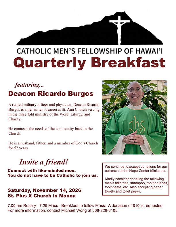 Flyer: Quarterly Breakfast with Deacon Ricardo Burgos, Sat, Nov 14 at 7:00 AM Rosary, 7:25 AM Mass, St. Pius X Church, Manoa, 2821 Lowrey Avenue, Honolulu, HI 96822